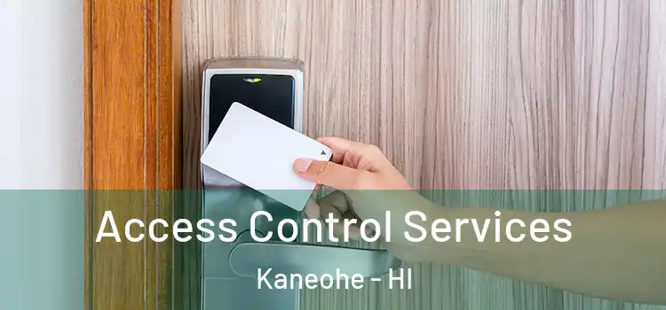 Access Control Services Kaneohe - HI