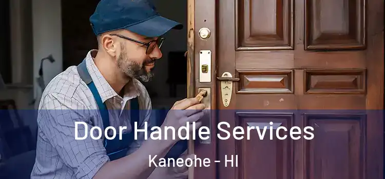 Door Handle Services Kaneohe - HI
