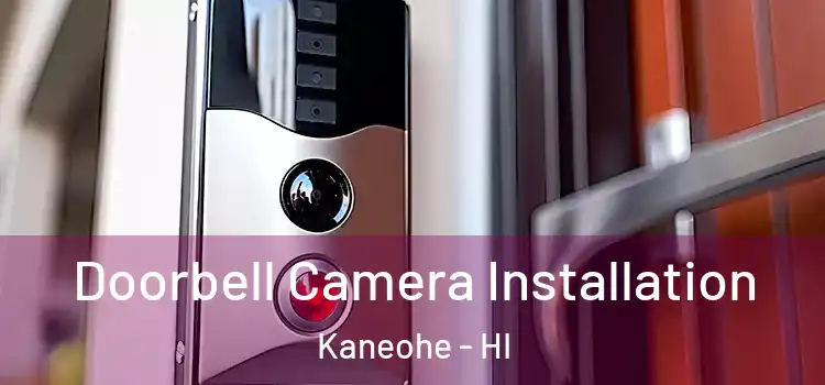  Doorbell Camera Installation Kaneohe - HI