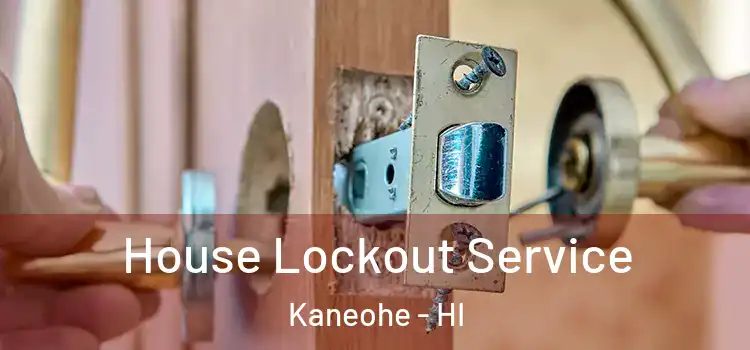 House Lockout Service Kaneohe - HI