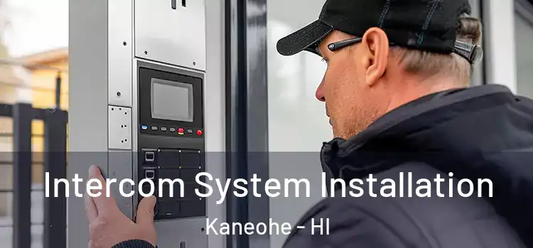Intercom System Installation Kaneohe - HI