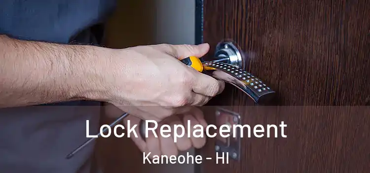 Lock Replacement Kaneohe - HI