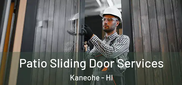 Patio Sliding Door Services Kaneohe - HI