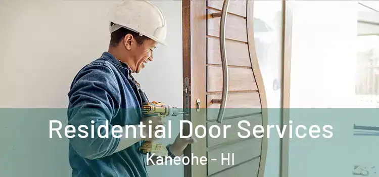 Residential Door Services Kaneohe - HI
