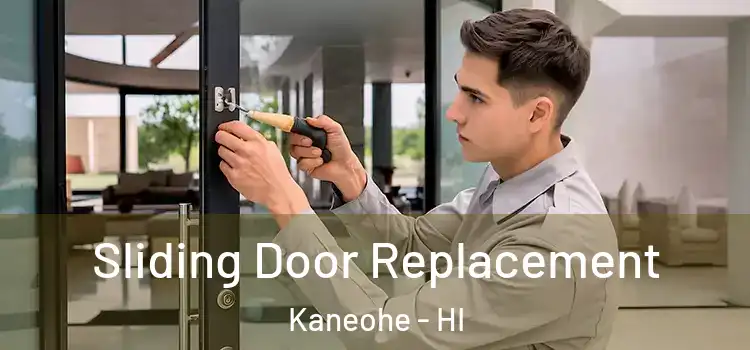 Sliding Door Replacement Kaneohe - HI